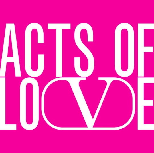 Bold white text on a bright pink background reading "ACTS OF LOVE." The letter "V" in "LOVE" is stylized to stand out.